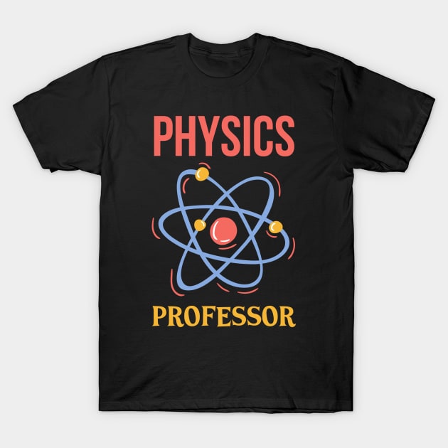 Physics Professor T-Shirt by Artomino